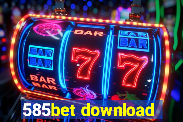 585bet download